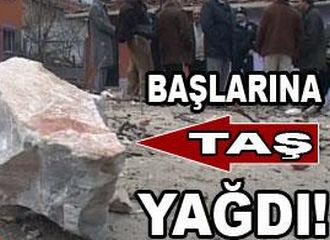 Başlarına taş yağdı!