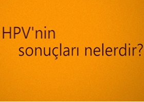 HPV'nin Sonuçları Nelerdir?